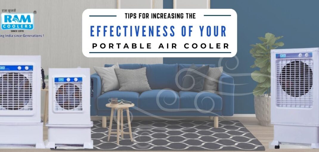 Tips for Increasing the Effectiveness of Your Portable Air Cooler - Ramcoolers