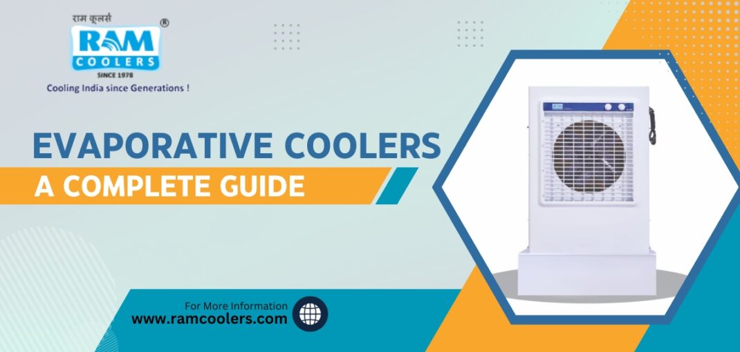 Evaporative Coolers A Complete Guide - Ramcoolers