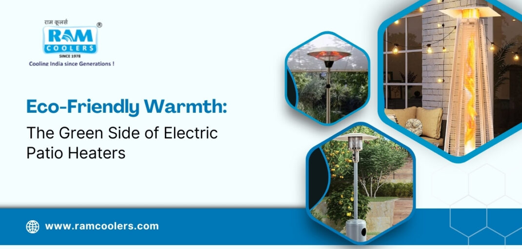 Eco-Friendly Warmth The Green Side of Electric Patio Heaters - Ram coolers