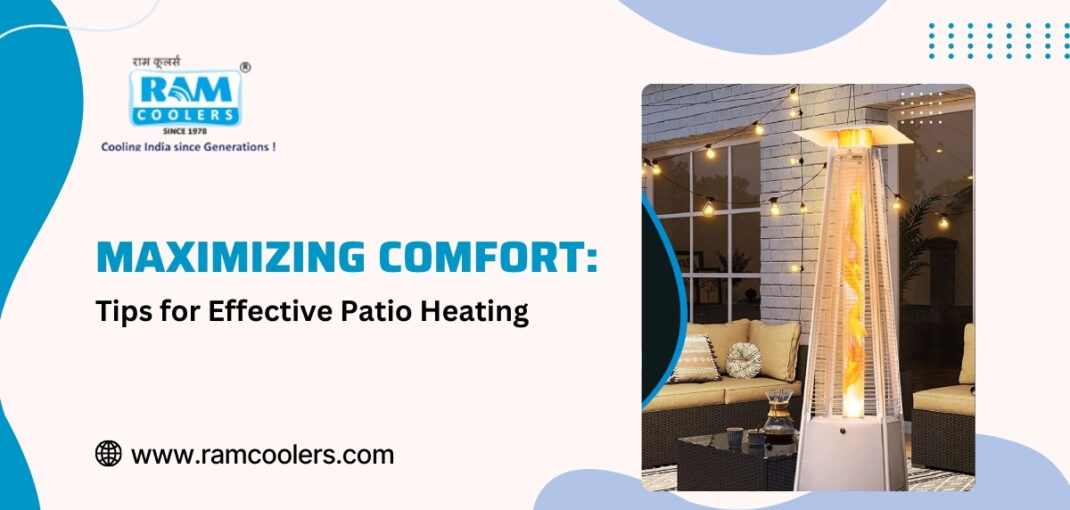 Maximizing Comfort: Tips for Effective Patio Heating with RamCoolers
