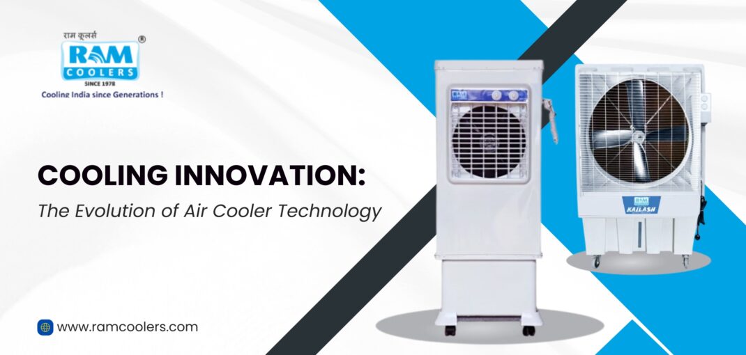Cooling Innovation: The Evolution of Air Cooler Technology- Ram coolers