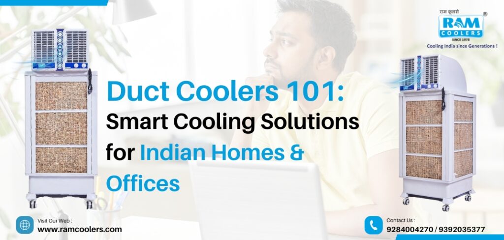Duct Coolers 101: Smart Solutions for Indian Homes & Offices