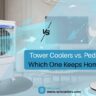 Tower Coolers vs. Pedestal Fans Which One Keeps Homes Cooler _ Ram Coolers