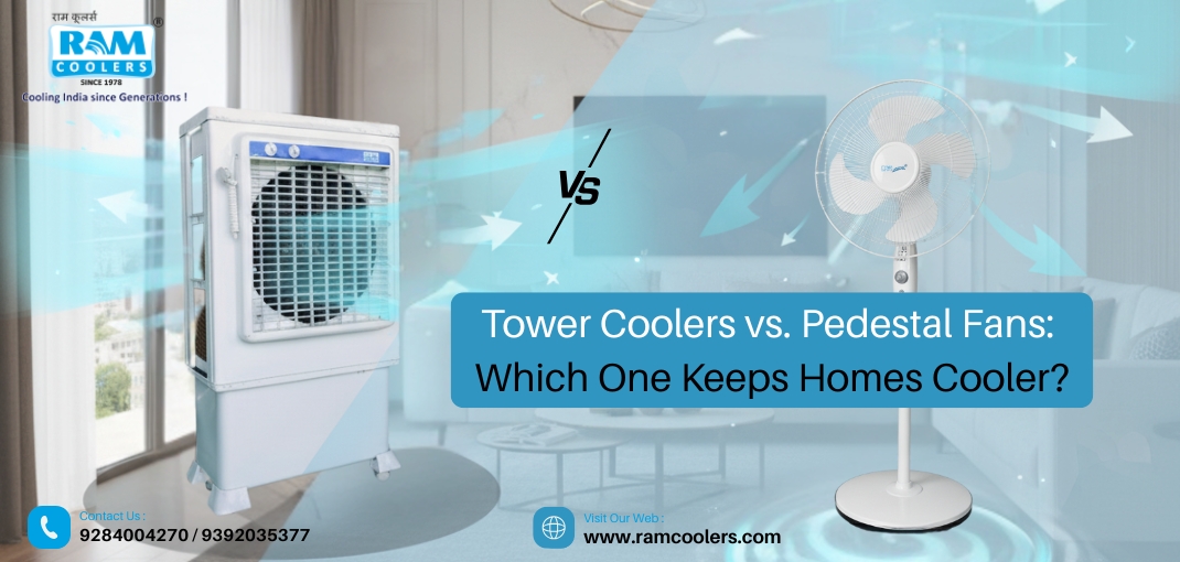 Tower Coolers vs. Pedestal Fans Which One Keeps Homes Cooler _ Ram Coolers