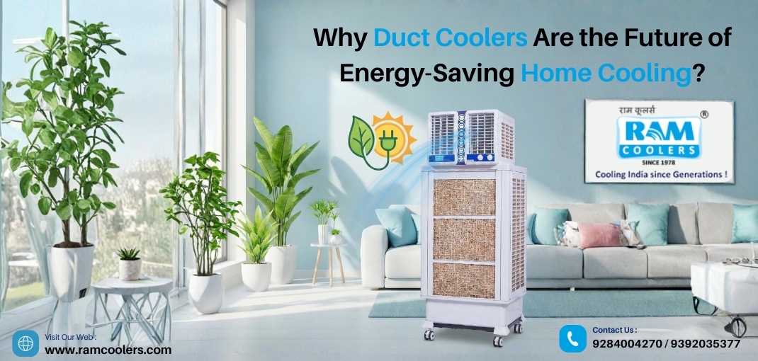 Why Duct Coolers Are the Future of Energy-Saving Home Cooling - Ram Coolers