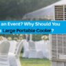 Need to Host an Event_ Why Should You Consider a Large Portable Cooler - Ram Coolers